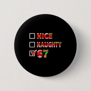 6-7 Meme Nice Naughty 67 Funny Christmas List Six 6 Cm Round Badge