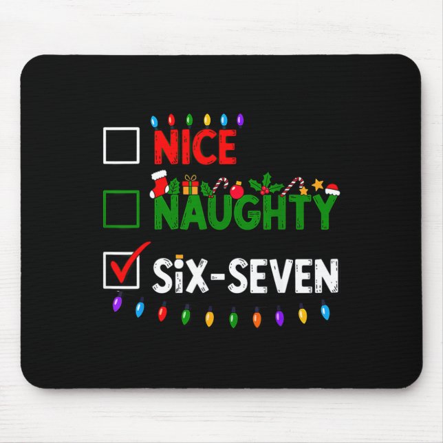 6-7 Meme Nice Naughty Six Seven 67 Christmas  Mouse Pad (Front)