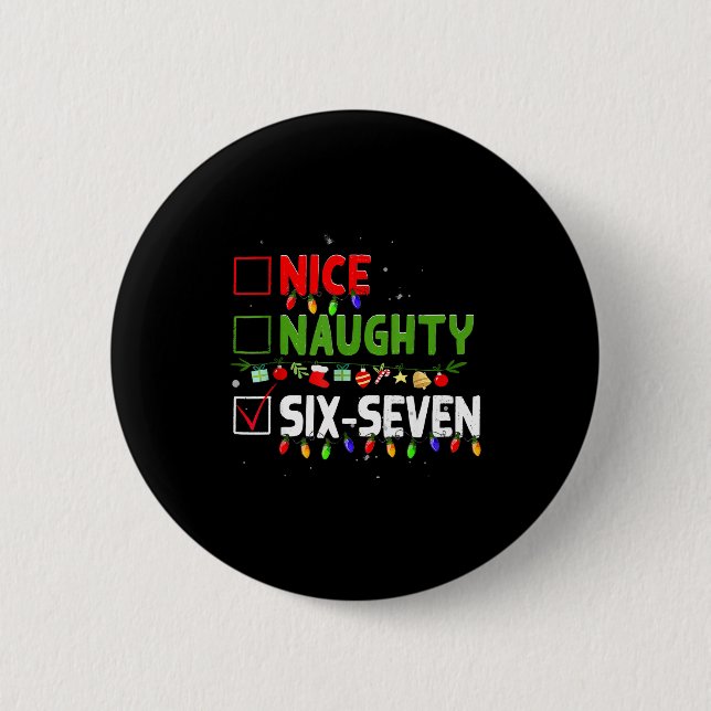 6-7 Meme Nice Naughty Six Seven 67 Funny Christmas 6 Cm Round Badge (Front)