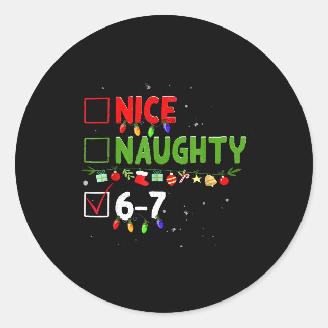 6-7 Meme Nice Naughty Six Seven 67 Funny Christmas Classic Round Sticker (Front)