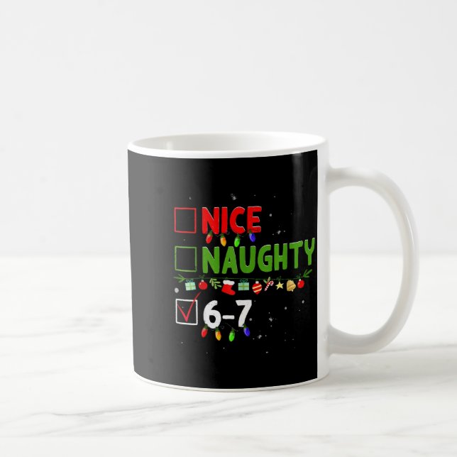 6-7 Meme Nice Naughty Six Seven 67 Funny Christmas Coffee Mug (Right)