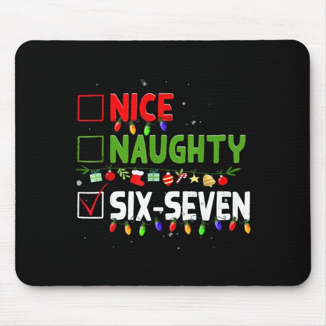 6-7 Meme Nice Naughty Six Seven 67 Funny Christmas Mouse Pad (Front)