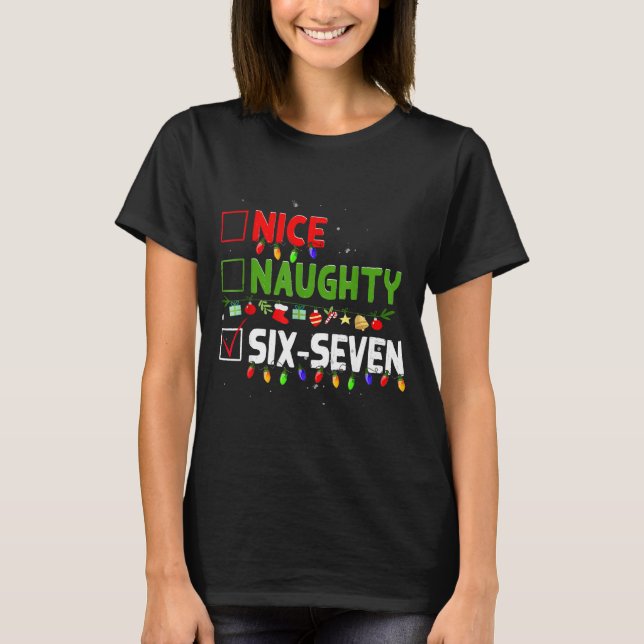 6-7 Meme Nice Naughty Six Seven 67 Funny Christmas T-Shirt (Front)