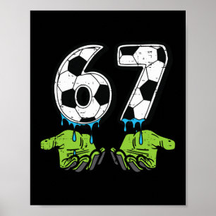 6 7 Meme Soccer Drip Funny 67 Six Seven Kids Boys  Poster
