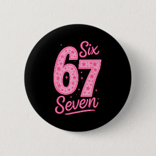6 7 Number 67 Nk Six Seven Meme Slang Womens Girls 6 Cm Round Badge