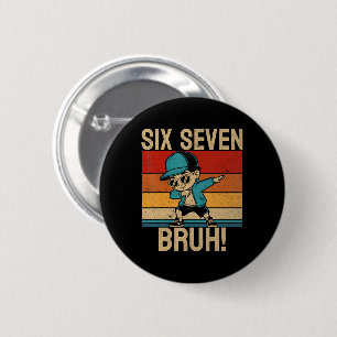  6 7 Numbers Dabbing Six Seven Bruh Cm Round Badge