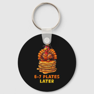6-7 Plates Later 67 Meme Thanksgiving Turkey Day S Key Ring