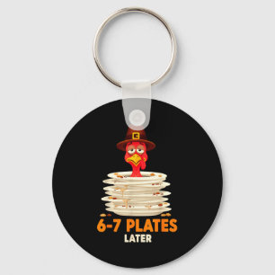 6-7 Plates Later 67 Meme Thanksgiving Turkey Day S Key Ring