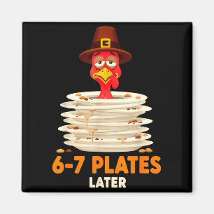 6-7 Plates Later 67 Meme Thanksgiving Turkey Day S Magnet