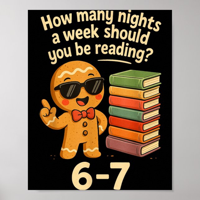 6 7 Reading Nights Gingerbread Cookie Funny Teache Poster (Front)