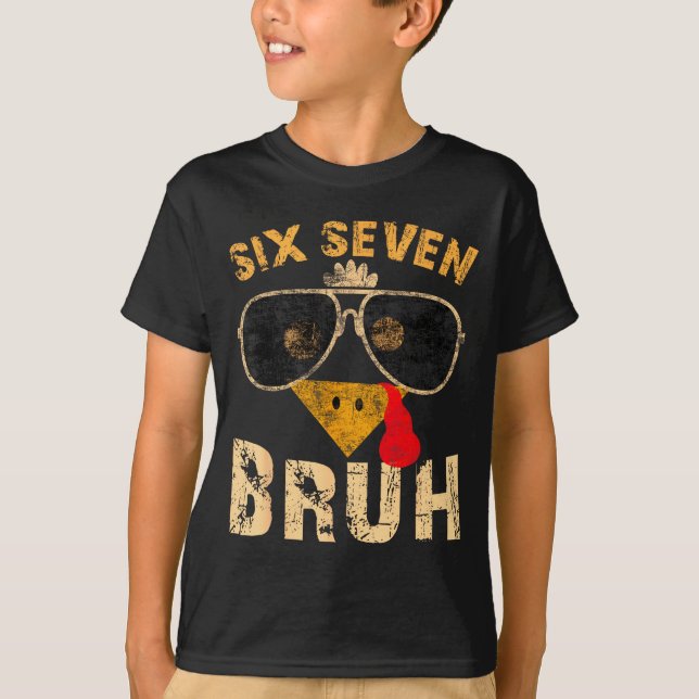 6 7 Six Seven Bruh Turkey Gen Z Alpha Meme Slang B T-Shirt (Front)