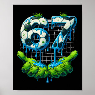 6 7 Six Seven Drip Funny Gen Alpha Meme Soccer Pla Poster