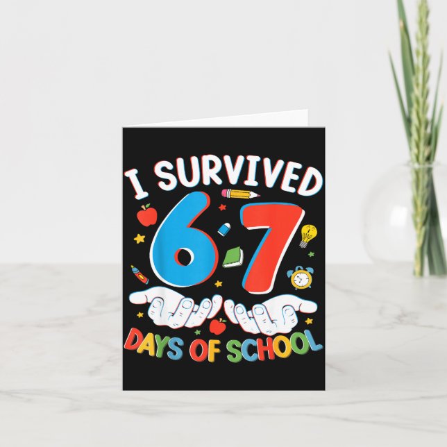 6 7 Six Seven I Survived 100 Days Of School Studen Card (Front)