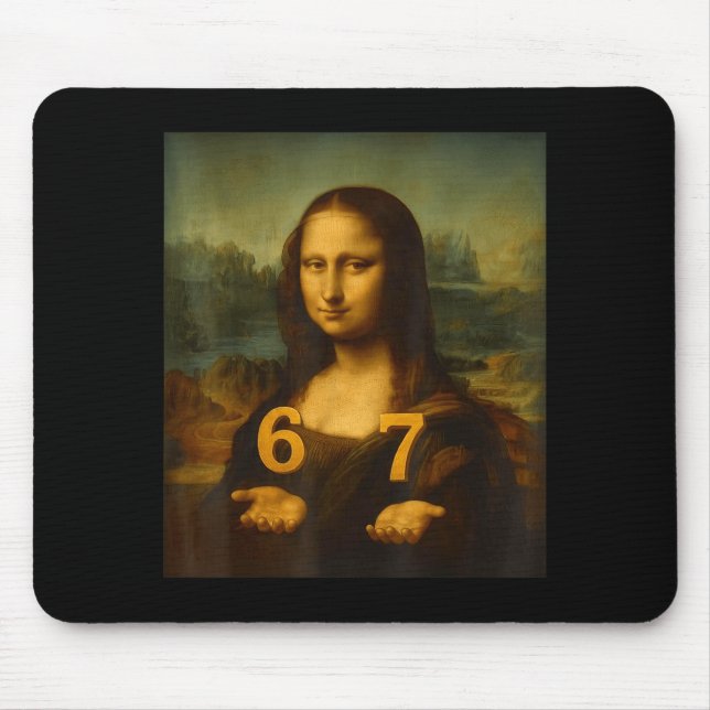 6 7 Six Seven Meme 67 Funny Mona Lisa Gen Z Alpha  Mouse Pad (Front)