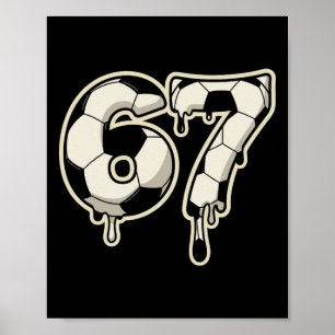 6 7 Soccer Ll Drip Graphic Six Seven Meme Poster