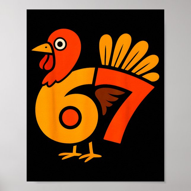 6 7 Thanksgiving For Kids Turkey Thanksgiving 67 T Poster (Front)