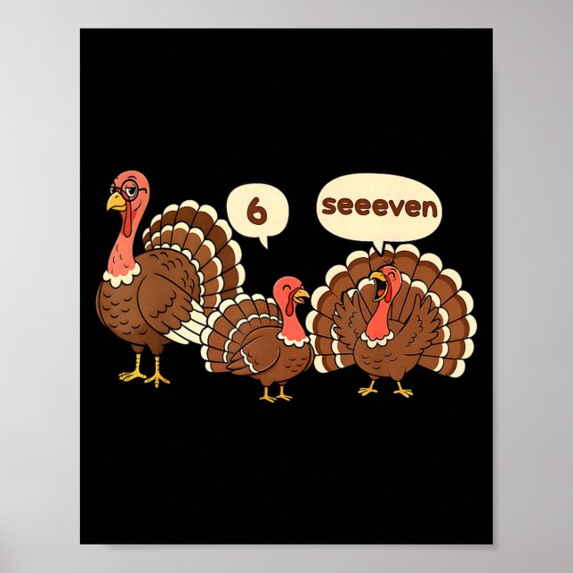 6 7 Thanksgiving Funny Turkey Six Seven 67 Men Wom Poster (Front)