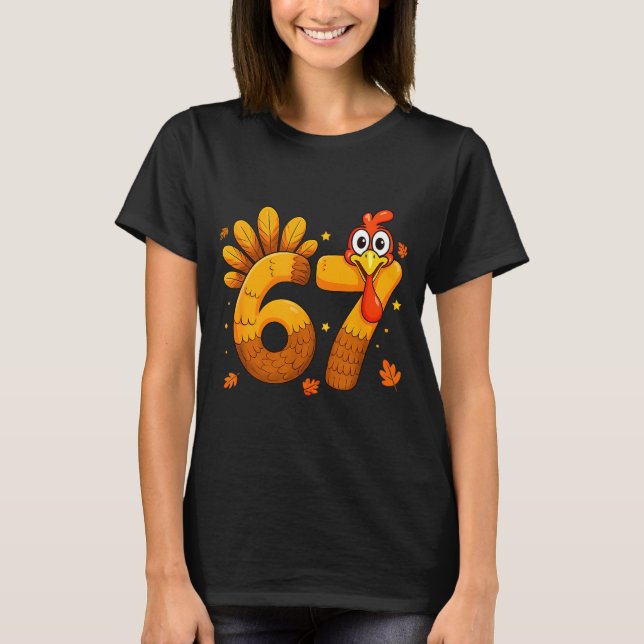 6 7 Thanksgiving Funny Turkey Six Seven Men Women  T-Shirt (Front)