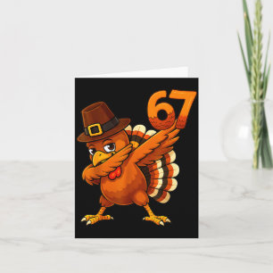 6 7 Thanksgiving Funny Turkey Thanksgiving 67 Men  Card