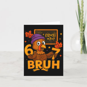 6 7 Thanksgiving Funny Turkey Thanksgiving 67 Men  Card