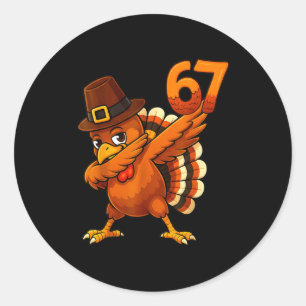 6 7 Thanksgiving Funny Turkey Thanksgiving 67 Men  Classic Round Sticker