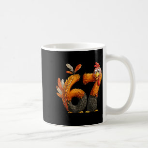 6 7 Thanksgiving Funny Turkey Thanksgiving 67 Men  Coffee Mug