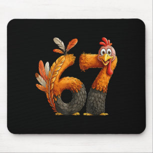 6 7 Thanksgiving Funny Turkey Thanksgiving 67 Men  Mouse Pad