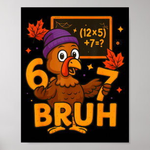 6 7 Thanksgiving Funny Turkey Thanksgiving 67 Men  Poster
