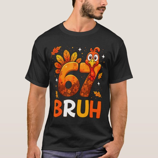 6 7 Thanksgiving Funny Turkey Thanksgiving 67 Men  T-Shirt (Front)