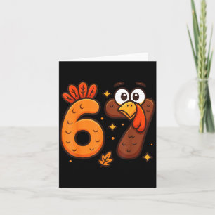 6 7 Turkey Six Seven Meme 67 Funny Thanksgiving Bo Card