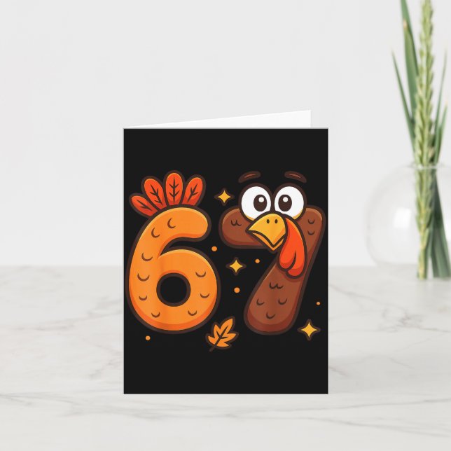 6 7 Turkey Six Seven Meme 67 Funny Thanksgiving Bo Card (Front)