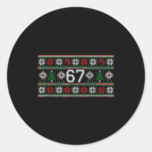 6 7 Ugly Christmas Trendy Meme Tween 67 Six Seven Classic Round Sticker