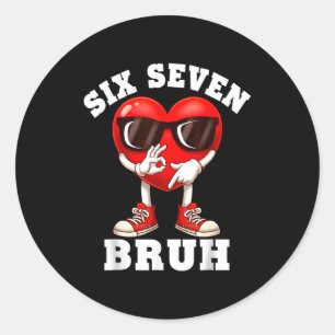 6 7 Valentines Day Shirt Men Boys Funny Heart Meme Classic Round Sticker