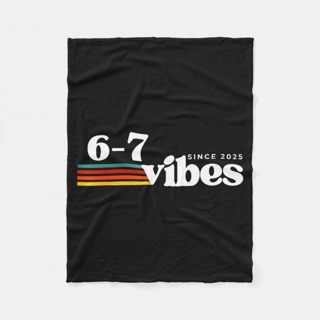 6 7 Vibes 2025 67 Meme Trendy Retro Funny Saying  Fleece Blanket (Front)