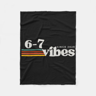 6 7 Vibes 2025 67 Meme Trendy Retro Funny Saying  Fleece Blanket