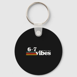 6 7 Vibes 2025 67 Meme Trendy Retro Funny Saying  Key Ring