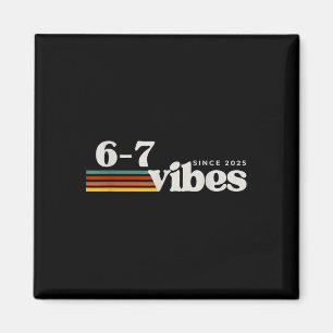 6 7 Vibes 2025 67 Meme Trendy Retro Funny Saying  Magnet