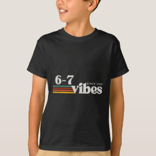 6 7 Vibes 2025 67 Meme Trendy Retro Funny Saying  T-Shirt