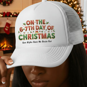 6-7th Days of Christmas Brain Rot Funny Holiday Trucker Hat