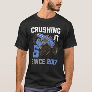 6 Crushing It Since 2017 Monster Truck 6th Birthda T-Shirt