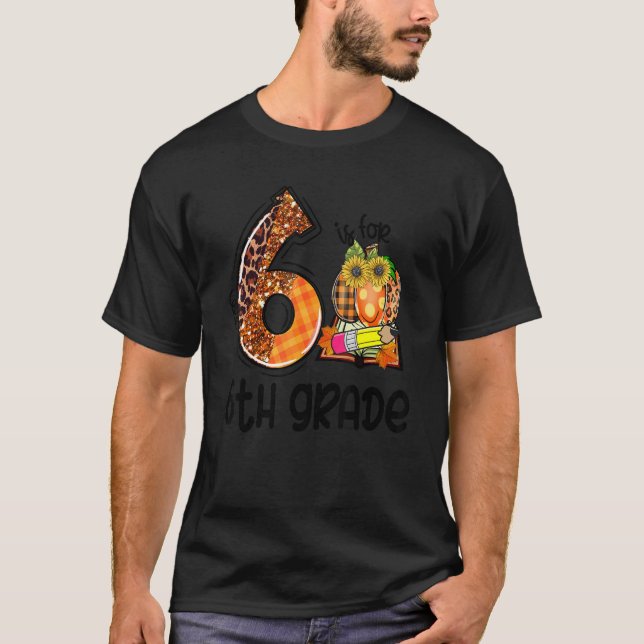 6 Is For 6th Grade Leopard Pumpkin Teacher Fall Th T-Shirt (Front)