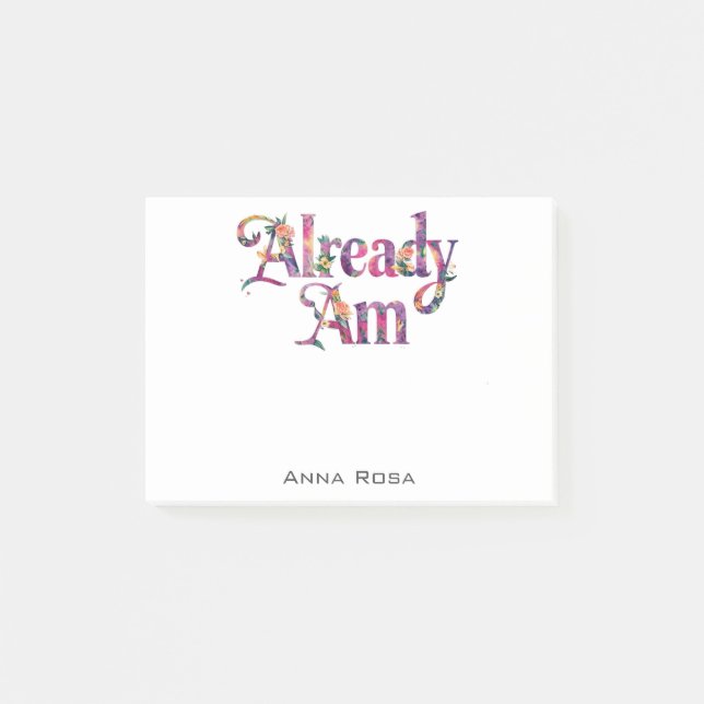 *~* 6 Manifest AP85 Floral Gratitude ALREADY AM  Post-it Notes (Front)