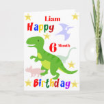 6 Month Dinosaur Birthday Card<br><div class="desc">A fun 6 month birthday card! This bright birthday card features dinosaurs and some stars with a colourful Happy Birthday text. A cute design for a someone who will be half a year old. The child's name on the front of the card can be changed to customise it for the...</div>