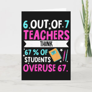 6 Out Of 7 Teachers Think 67% Of Students Overuse Card