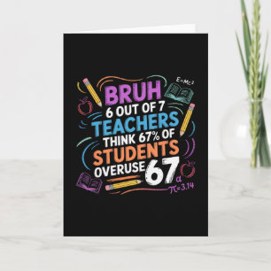 6 Out Of 7 Teachers Think 67% Of Students Overuse  Card