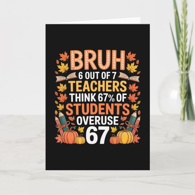 6 Out Of 7 Teachers Think 67% Of Students Overuse  Card (Front)