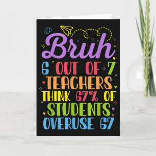 6 Out Of 7 Teachers Think 67% Of Students Overuse  Card