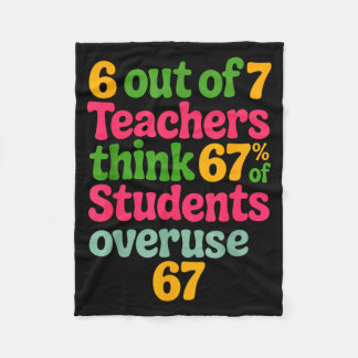 6 Out Of 7 Teachers Think 67% Of Students Overuse Fleece Blanket