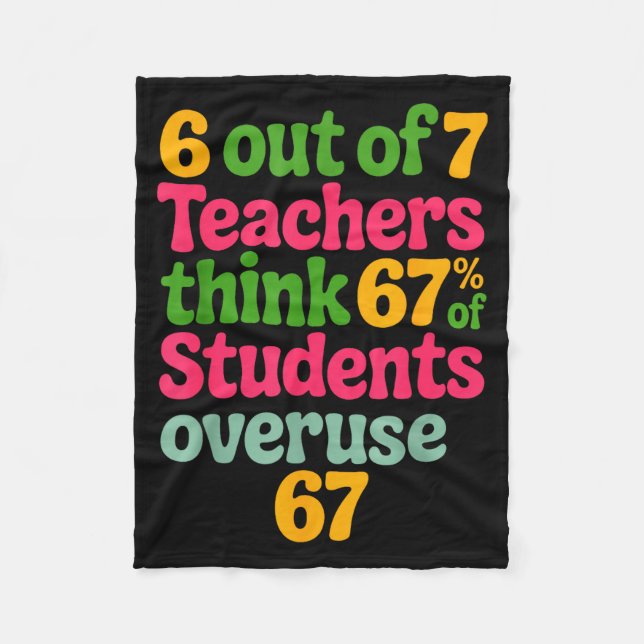 6 Out Of 7 Teachers Think 67% Of Students Overuse  Fleece Blanket (Front)