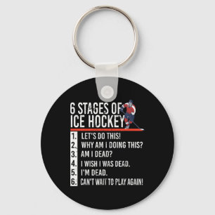 6 Stages of Ice Hockey and hockey player Key Ring